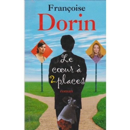 Le cœur à deux places  Françoise Dorin